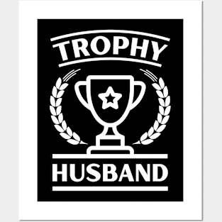 trophy husband - a gift for husband Posters and Art